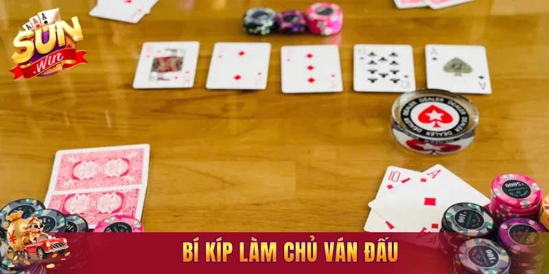 Bí kíp làm chủ ván đấu