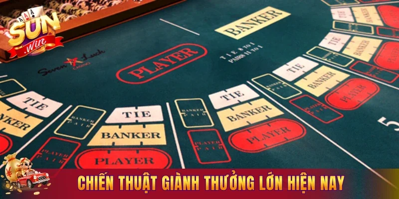 Chiến thuật giành thưởng lớn hiện nay