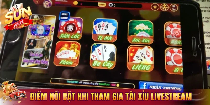 Điểm nổi bật làm nên sức hấp dẫn của tài xỉu livestream tại Sunwin