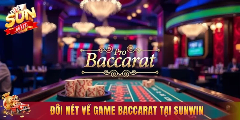Đôi nét về game baccarat tại Sunwin