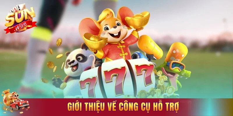 Giới thiệu về công cụ hỗ trợ