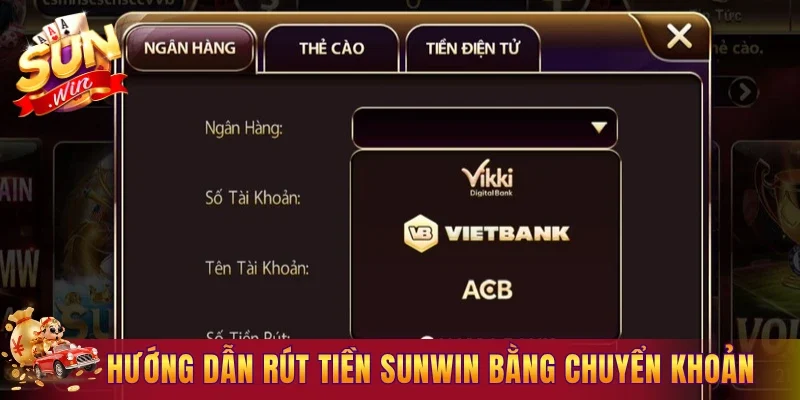 Hướng dẫn rút tiền Sunwin bằng chuyển khoản ngân hàng