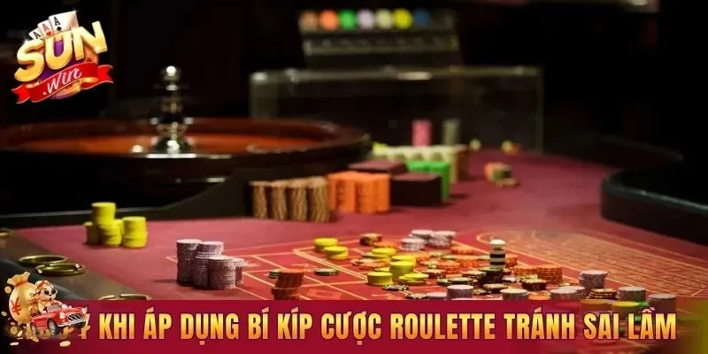 Lưu ý khi áp dụng bí kíp cược Roulette tránh sai lầm