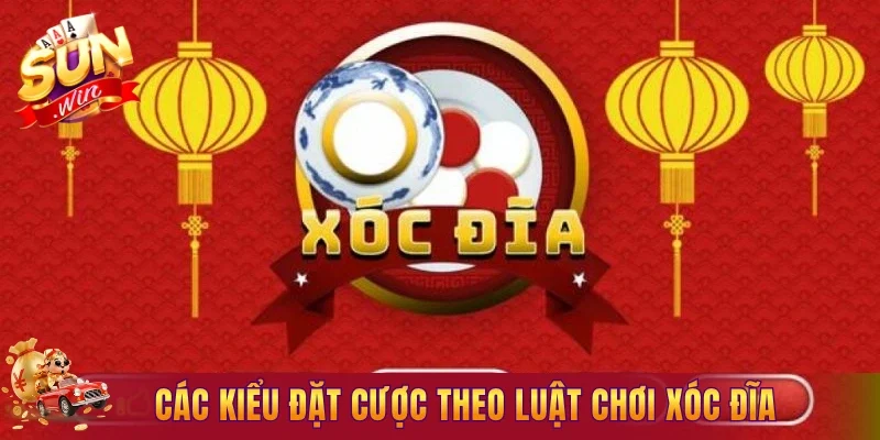 Những kiểu đặt cược thông dụng theo luật chơi Xóc Đĩa online