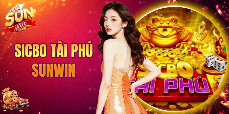 Sicbo Tài Phú Sunwin