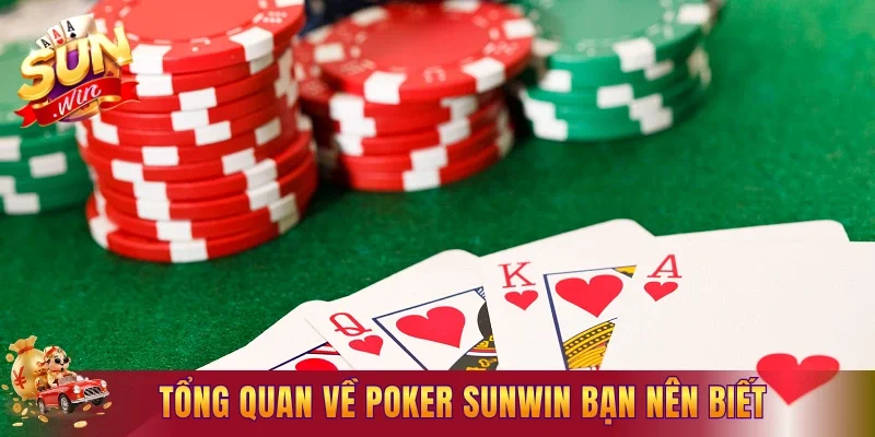 Tổng quan về Poker Sunwin bạn nên biết