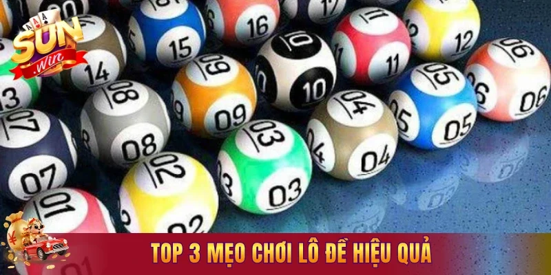 Top 3 mẹo chơi lô đề hiệu quả mà newbie cần nắm